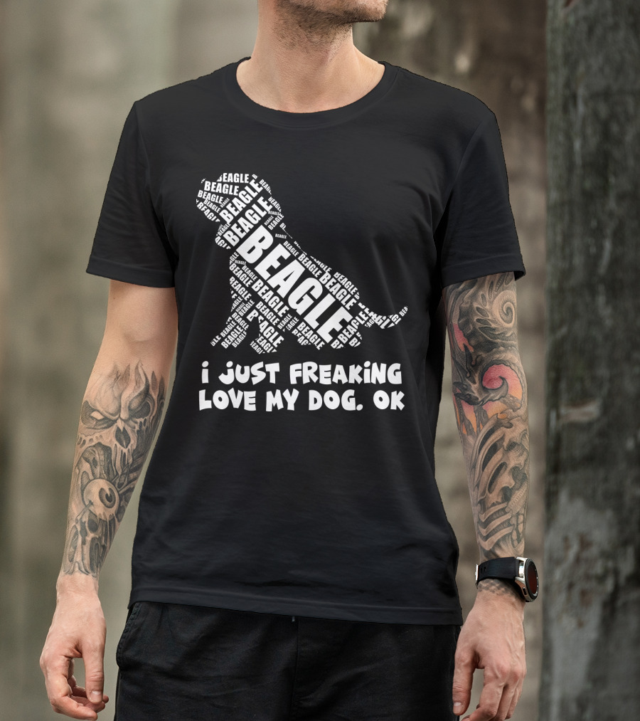 I Just Freaking Love My Dog Beagle OK T-Shirt