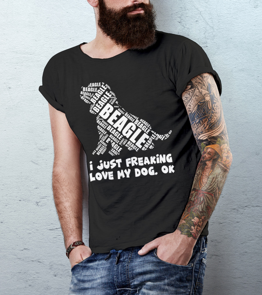 I Just Freaking Love My Dog Beagle OK T-Shirt