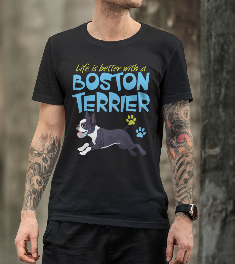 Life Is Better With A Boston Terrier Playful Pet Paw Prints T-Shirt