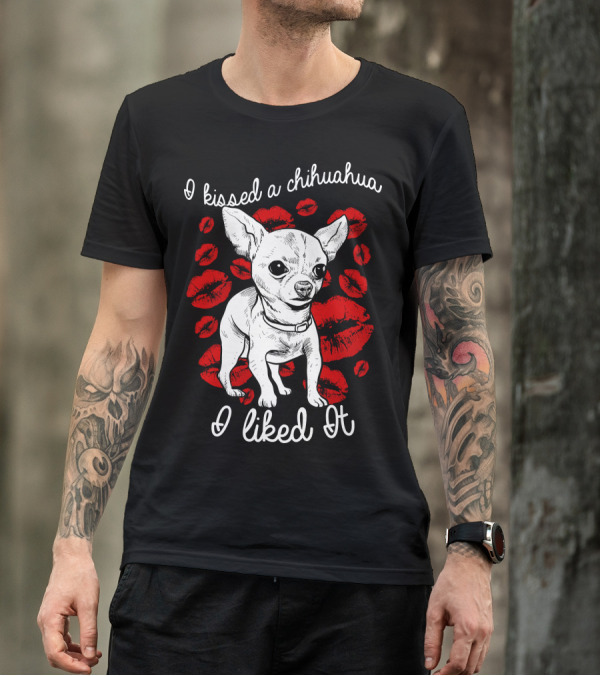 I Kissed A Chihuahua And I Liked It Red Lipstick Kiss Marks T-Shirt
