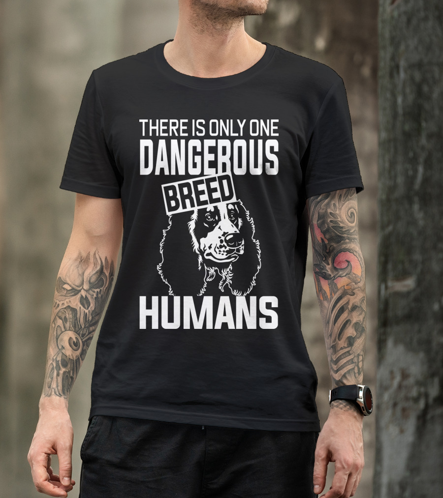 There Is Only One Dangerous Breed Humans Cocker Lovers T-Shirt