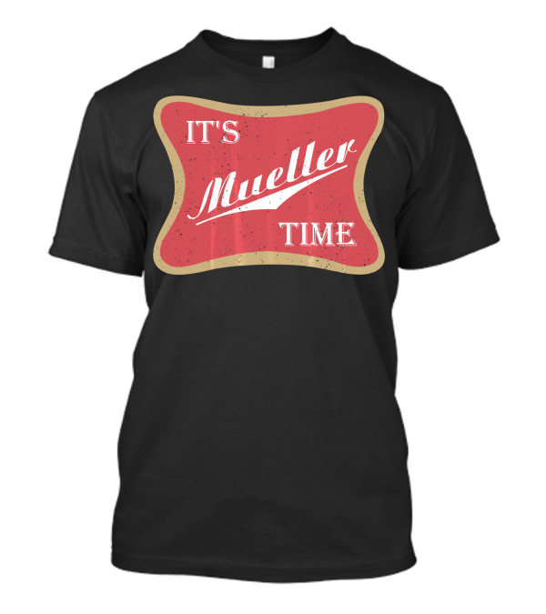 It's Mueller Time Anti Trump Campaign Impeach T-Shirt