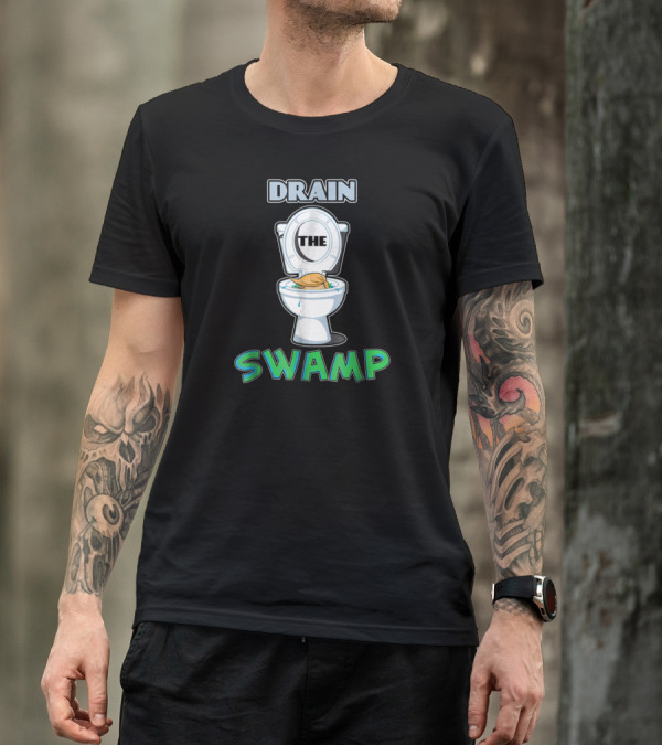 Drain The Swamp Anti Trump Toilet T-Shirt