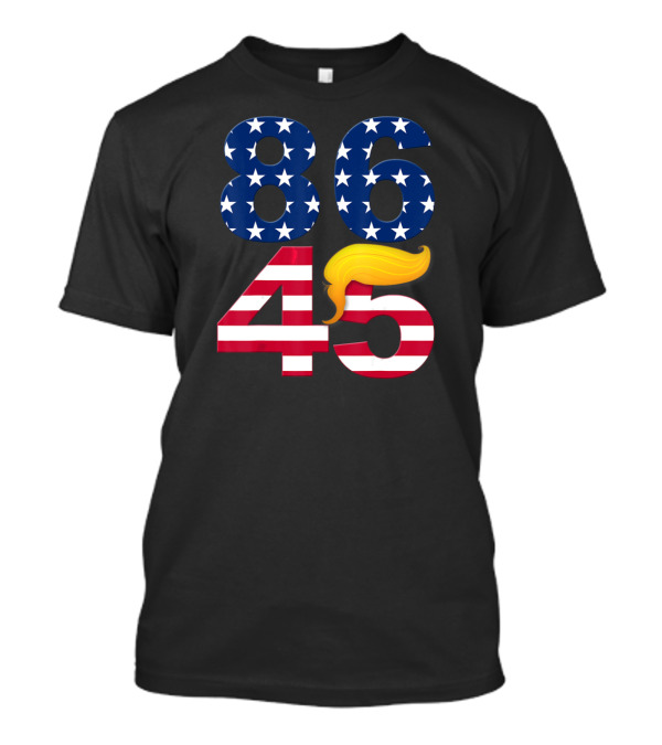 Funny Anti Trump 8645 American Flag Hair T-Shirt