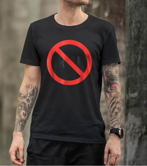 NO Trump Anti Trump Symbol With Red Prohibition Circle T-Shirt