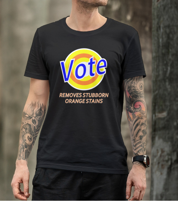 Vote Removes Stubborn Orange Stains T-Shirt