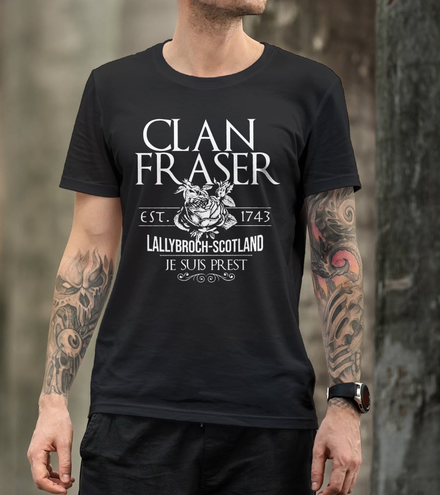 Clan Fraser Lallybroch Scotland Est. 1743 Je Suis Prest T-Shirt