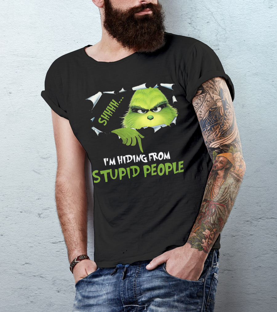 Shhh I'm Hiding From Stupid People Grinch Meme T-Shirt