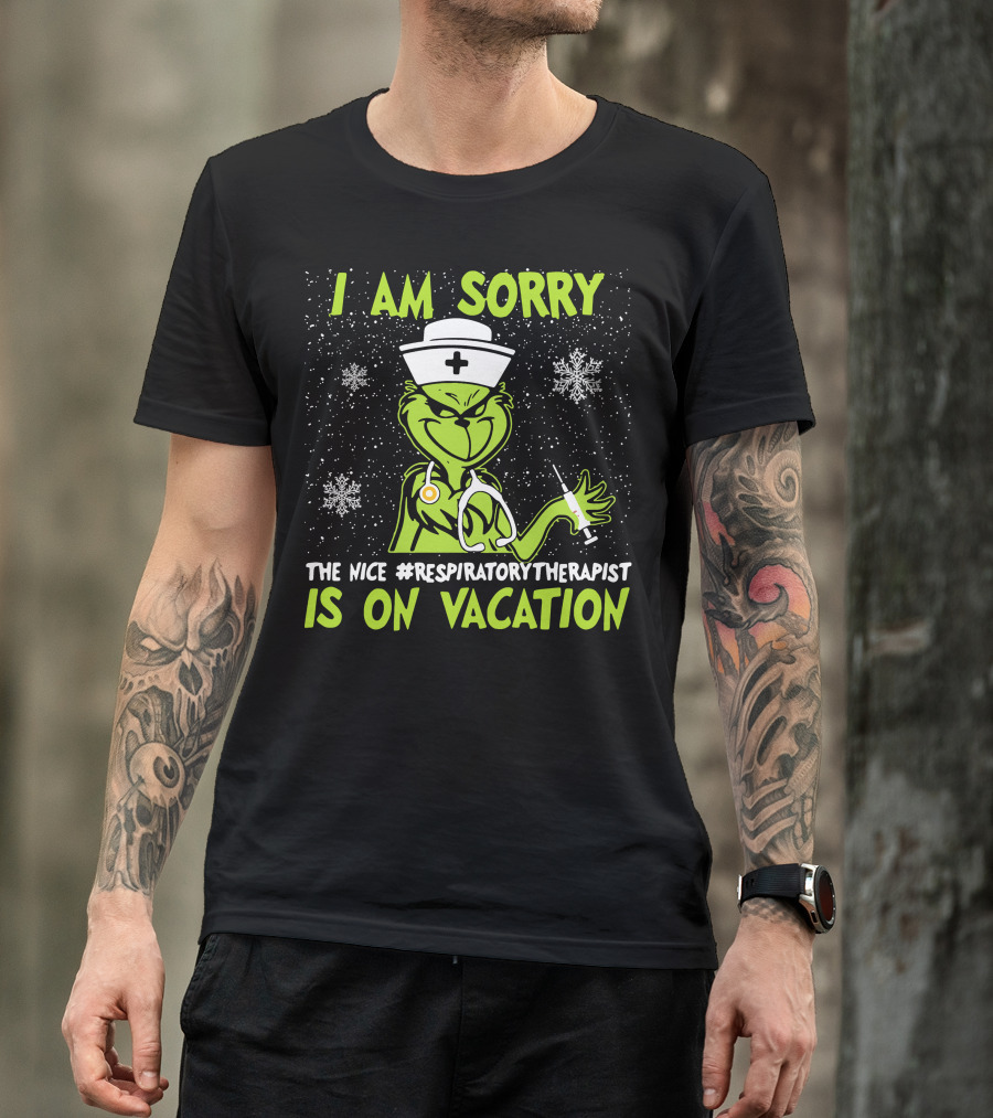 I Am Sorry The Nice Respiratory Therapist Is On Vacation Grinch Nurse Snowflakes T-Shirt