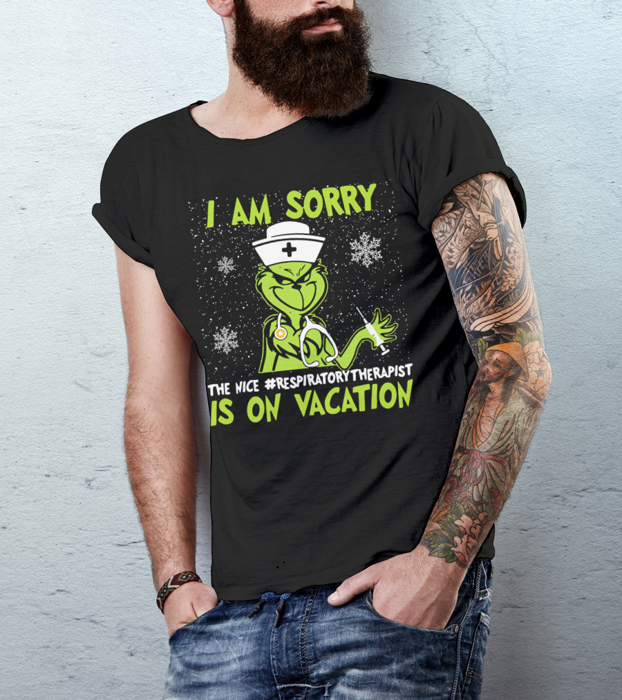 I Am Sorry The Nice Respiratory Therapist Is On Vacation Grinch Nurse Snowflakes T-Shirt