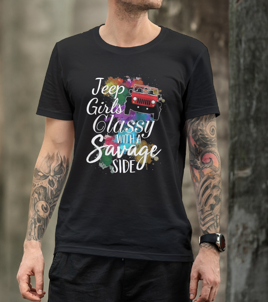 Jeep Girls Classy With A Savage Side Colorful Jeep T-Shirt