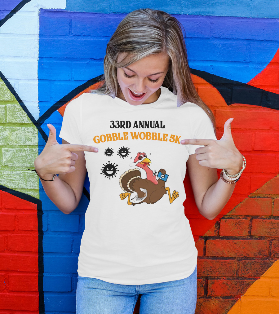 33rd Annual Gobble Wobble 5K Running Turkey And Fun Cartoon T-Shirt