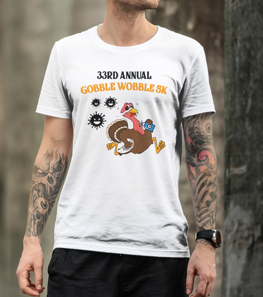 33rd Annual Gobble Wobble 5K Running Turkey And Fun Cartoon T-Shirt