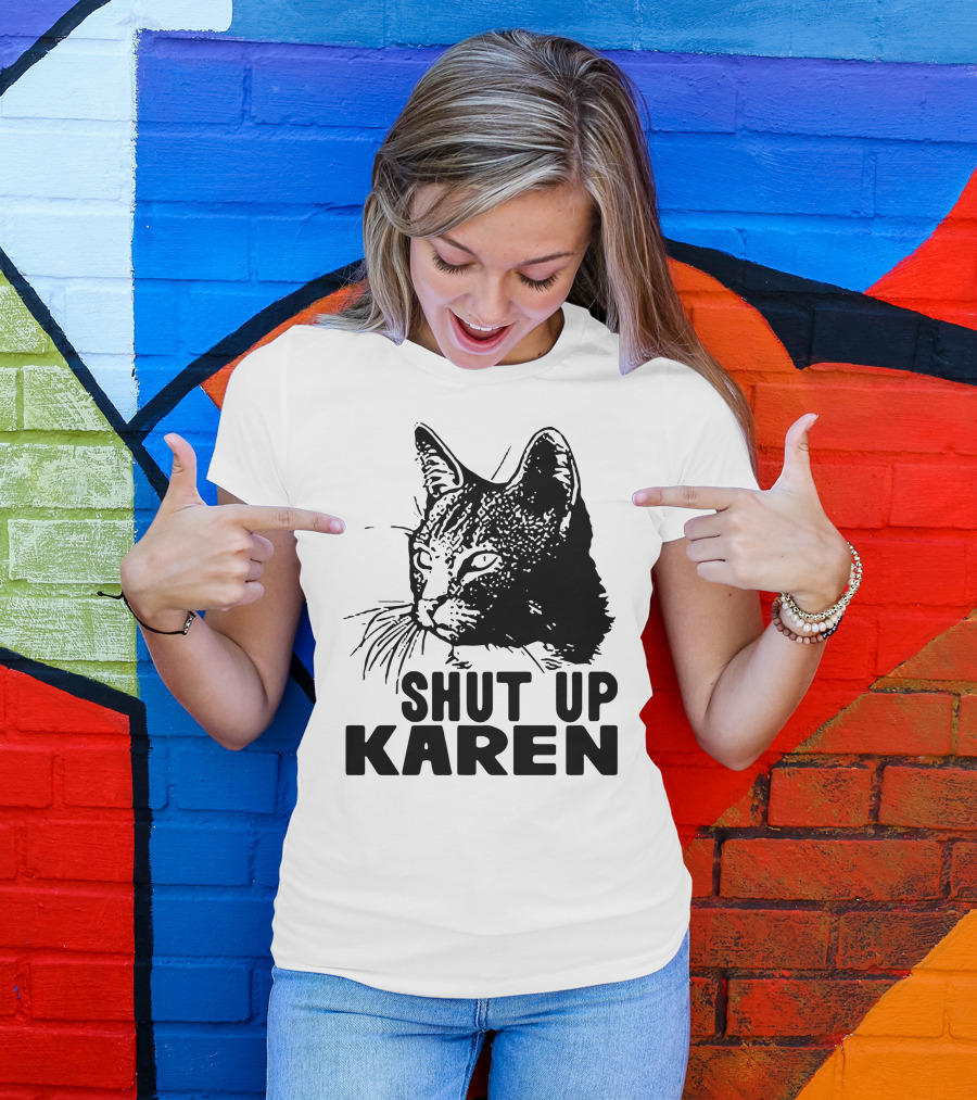 Scary Cat Shut Up Karen T-Shirt