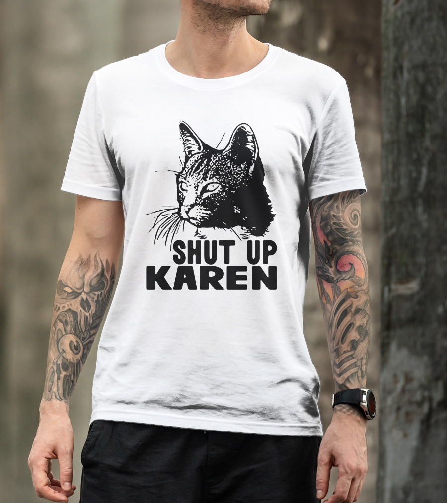 Scary Cat Shut Up Karen T-Shirt