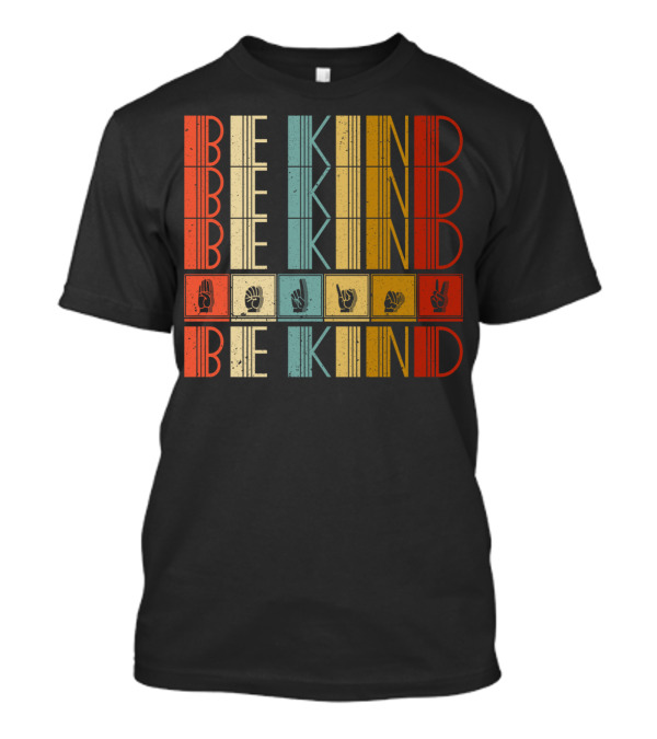 Be Kind Be Kind ASL Sign Language Hands T-Shirt