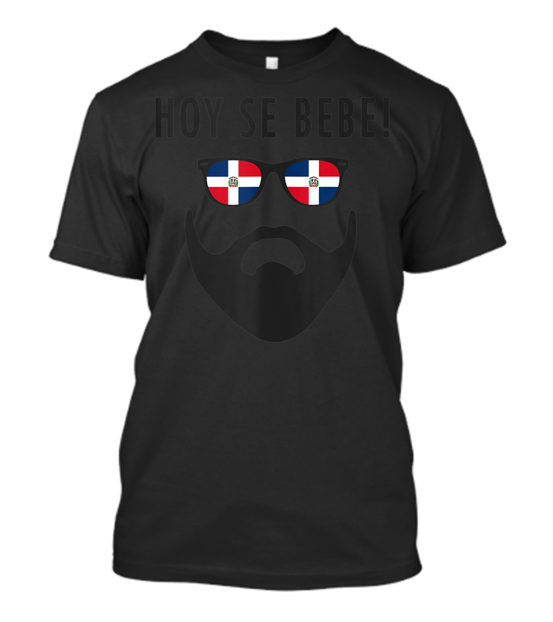 Hoy Se Bebe Dominican Republic Flag Sunglasses Beard T-Shirt