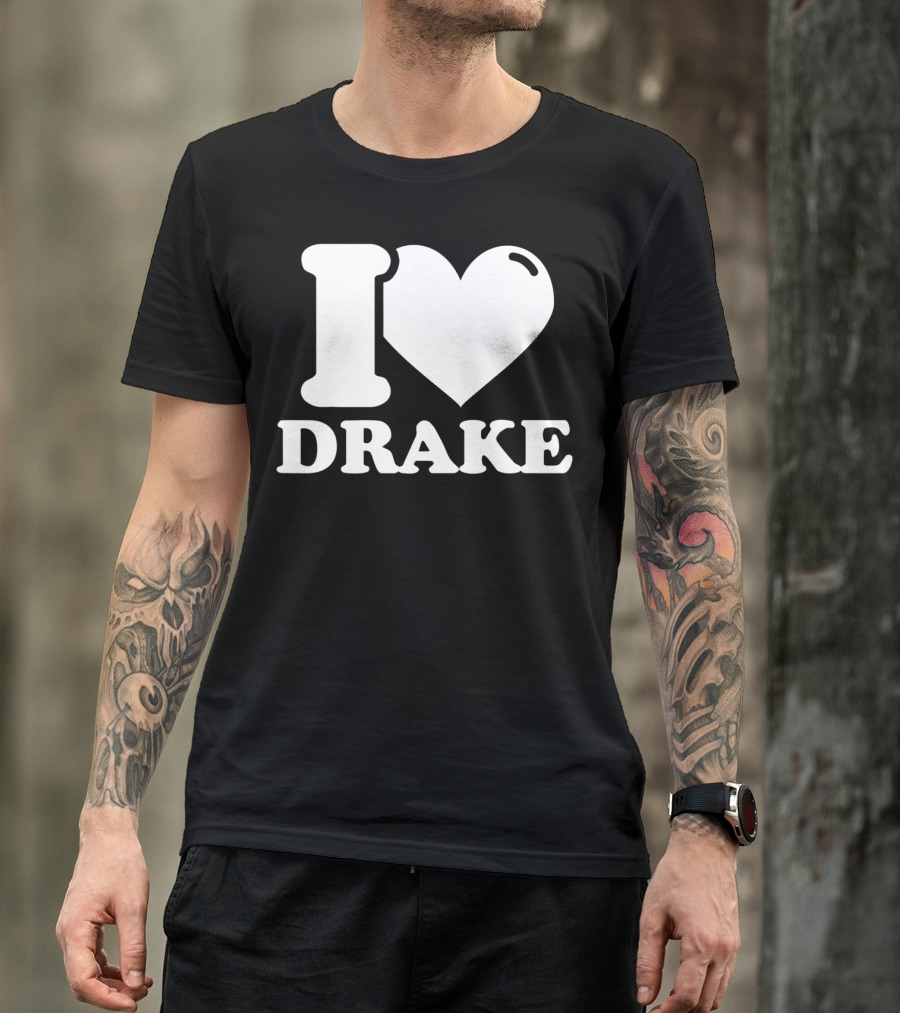 I Love Drake T-Shirt