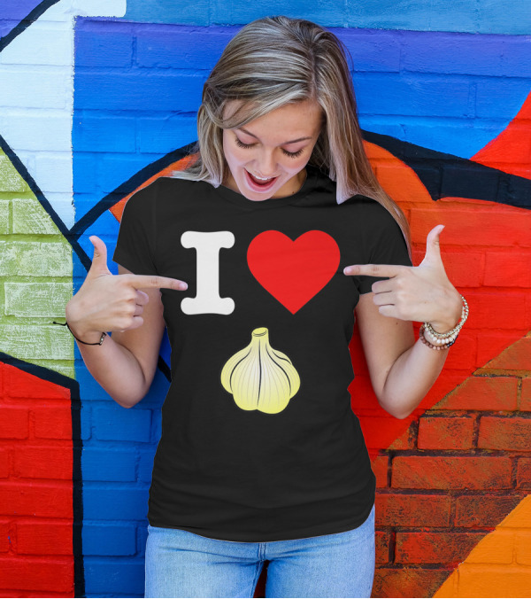 I Love Garlic Heart Healthy Eating Roasted Garlic T-Shirt