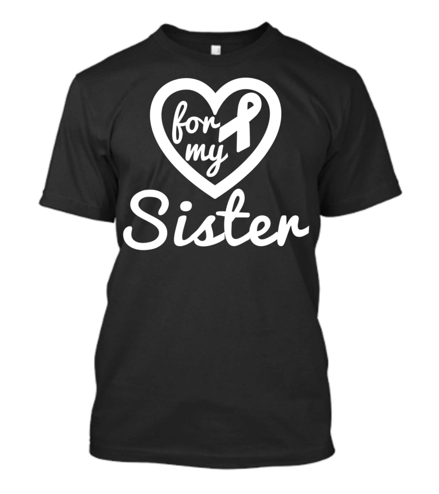 For My Sister Metastatic Breast Cancer Awareness T-Shirt