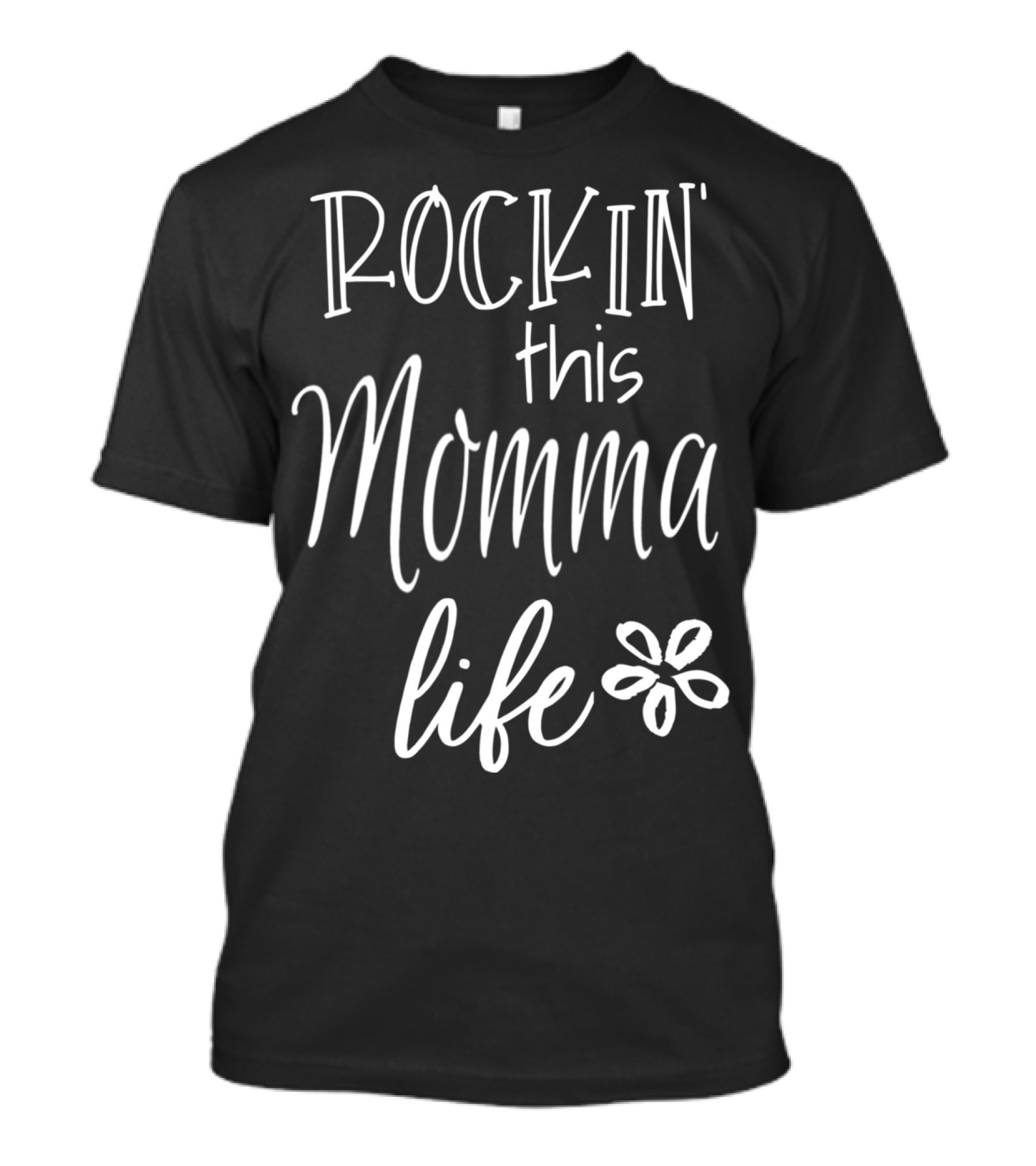 Rockin This Momma Life Cute Momma From Daughter T-Shirt