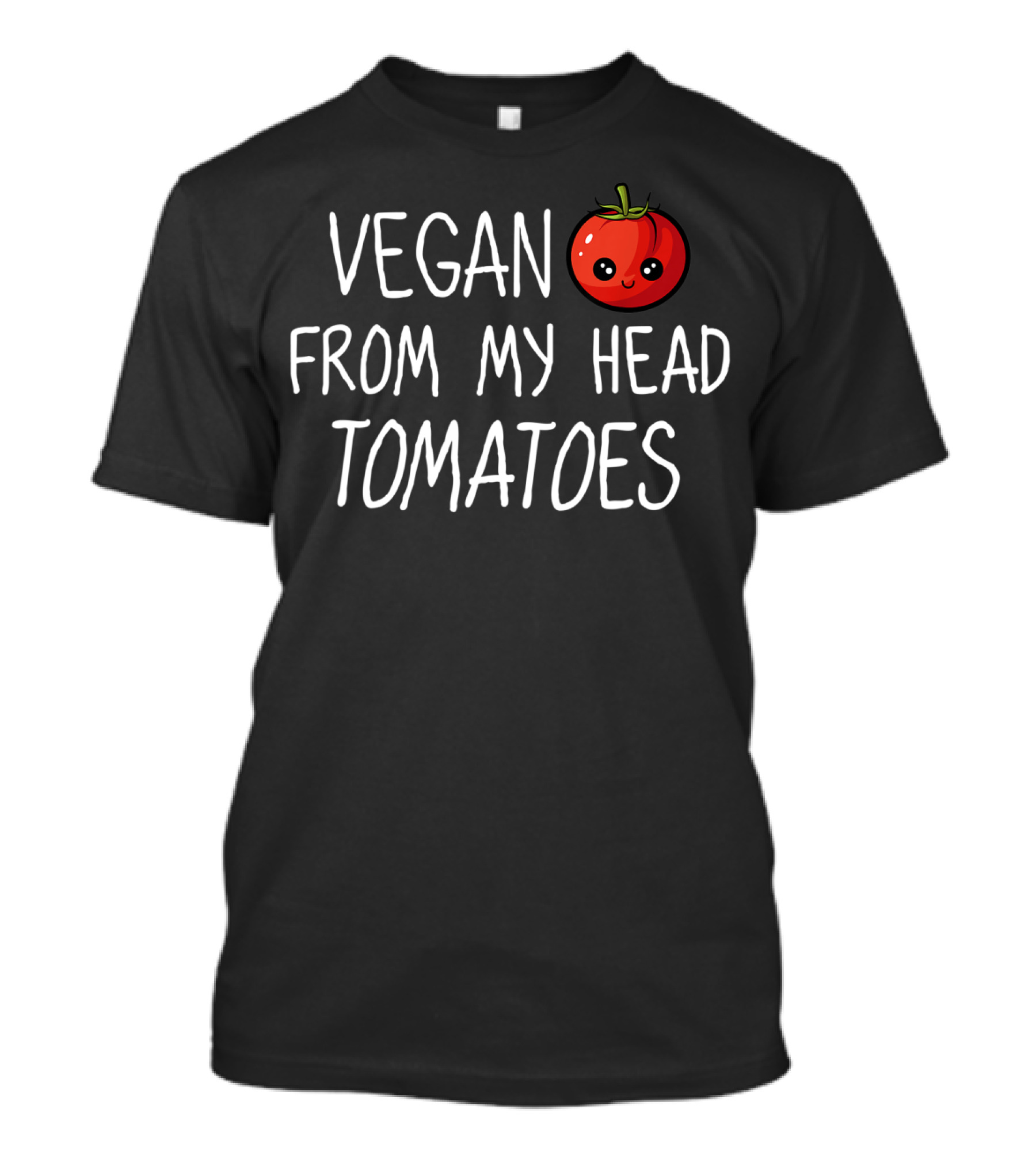 Vegan From My Head Tomatoes Funny Pun Cute Tomato Face T-Shirt