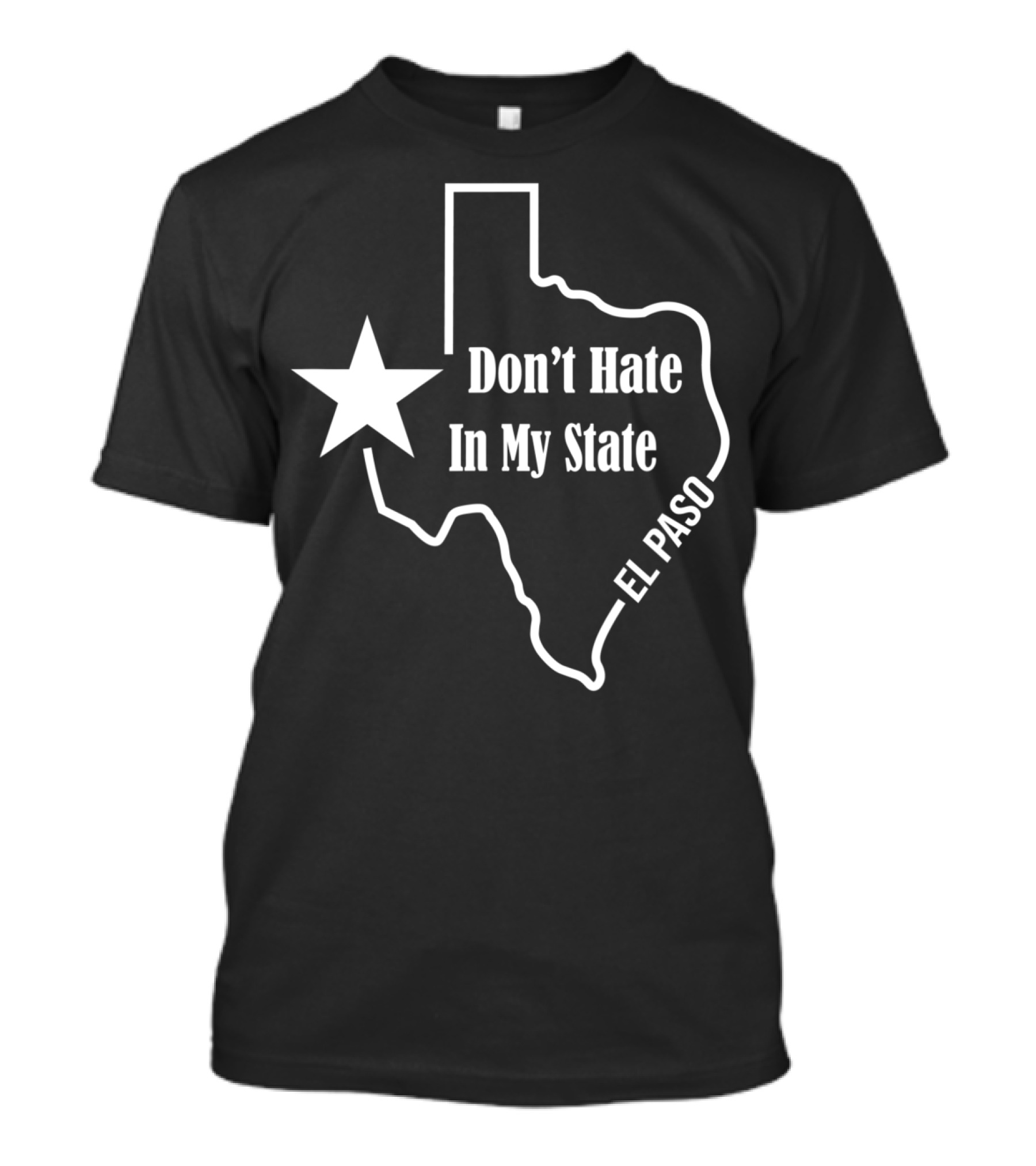 El Paso Strong Don't Hate In My State Texas Star Flag T-Shirt
