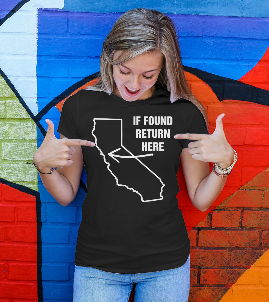 If Found Return Here California USA State Outline With Arrow T-Shirt