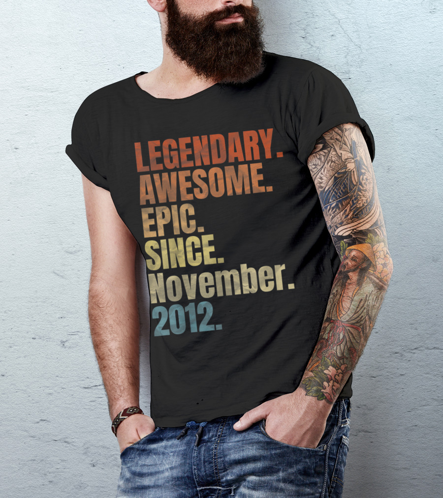 Legendary Awesome Epic Since November 2012 T-Shirt