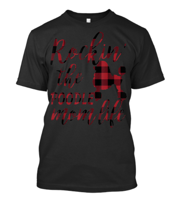 Rockin' The Poodle Mom Life Buffalo Plaid T-Shirt