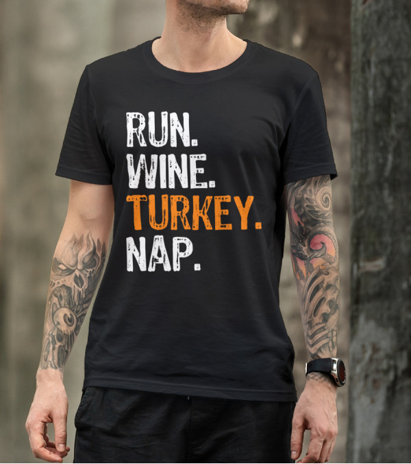Run Wine Turkey Nap T-Shirt
