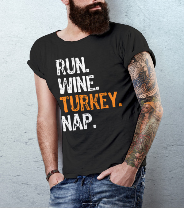 Run Wine Turkey Nap T-Shirt