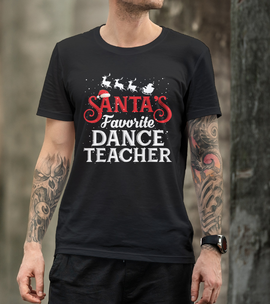 Santa's Favorite Dance Teacher With Sleigh And Reindeer T-Shirt