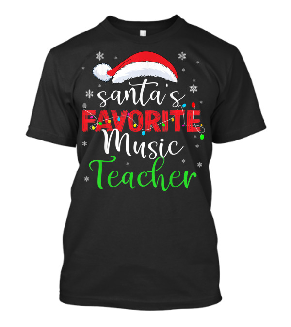 Santa's Favorite Music Teacher Santa Hat Lights Snowflakes T-Shirt