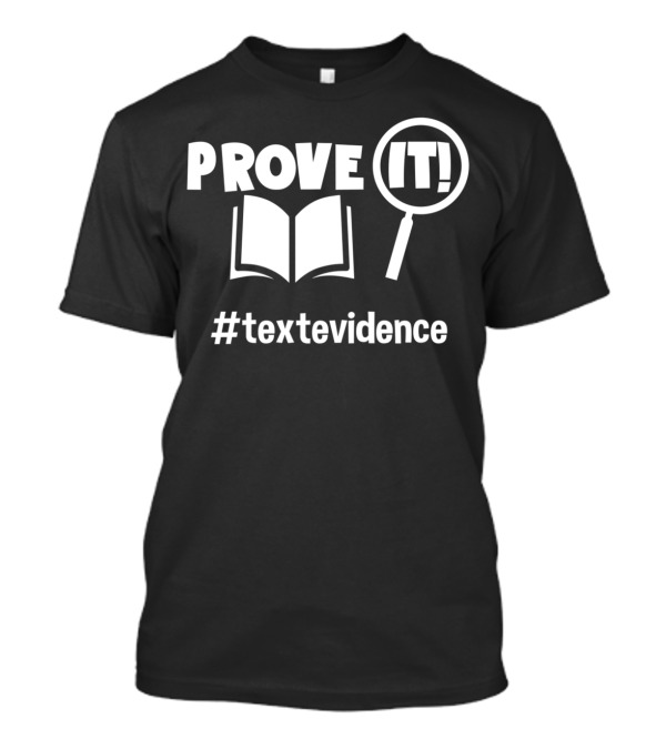 Prove It Book Text Evidence Magnifying Glass #textevidence T-Shirt