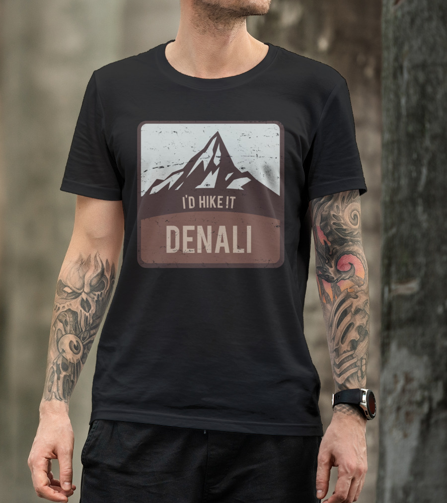 Denali I'd Hike It Mount McKinley Alaska T-Shirt