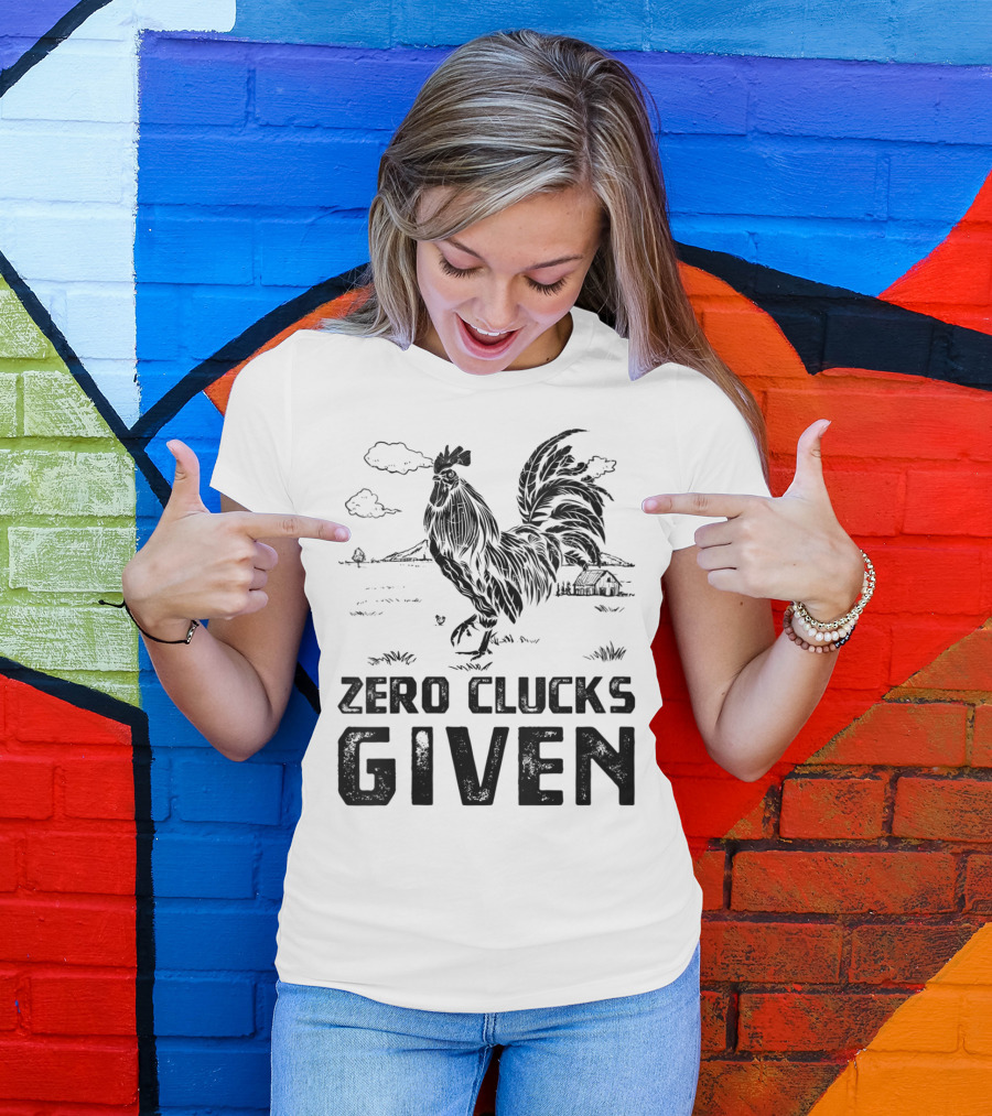 Zero Clucks Given Chicken Lover Rooster Farm Scene T-Shirt