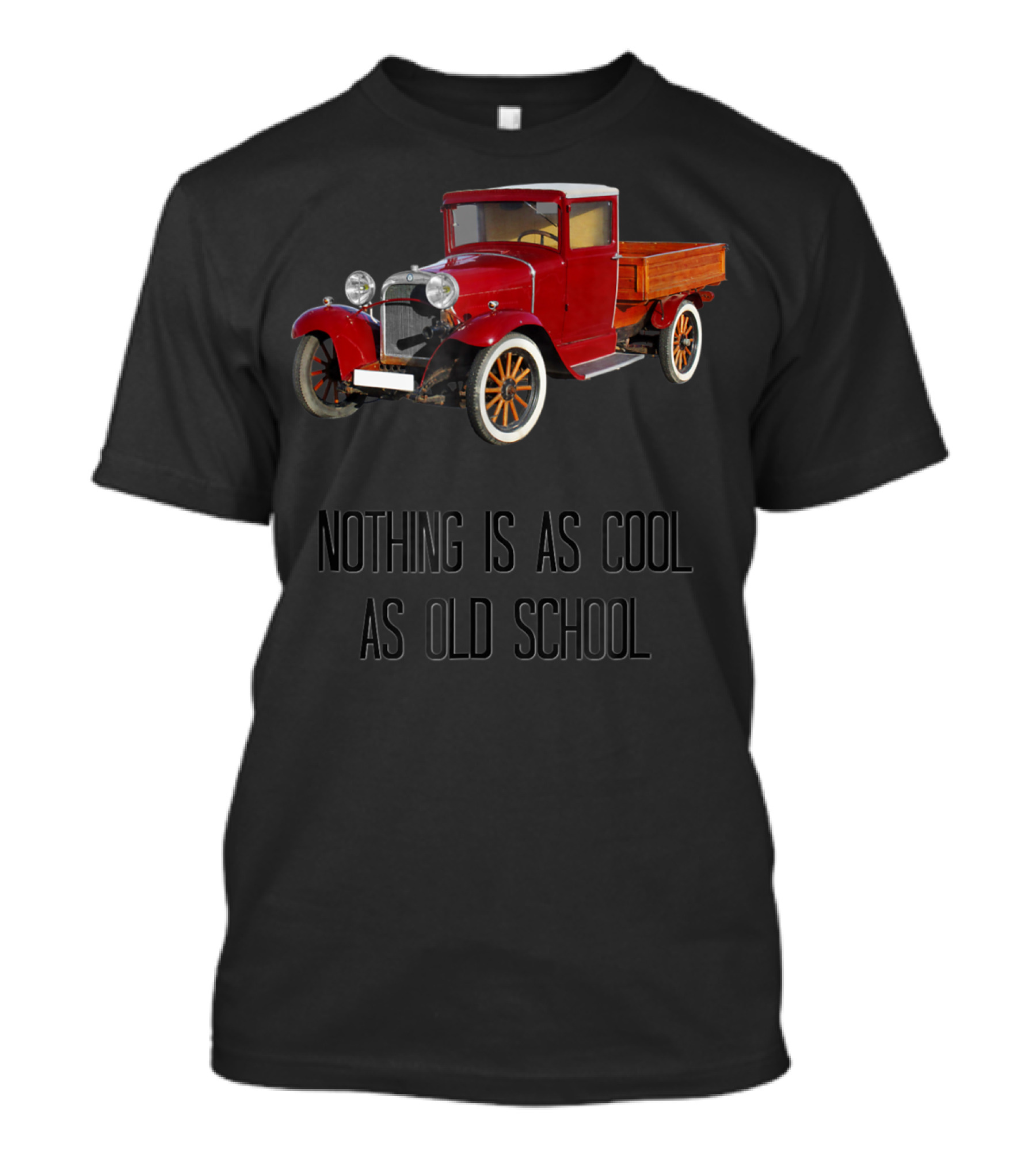 Vintage Truck Classic Cars Nothing Is As Cool As Old School T-Shirt
