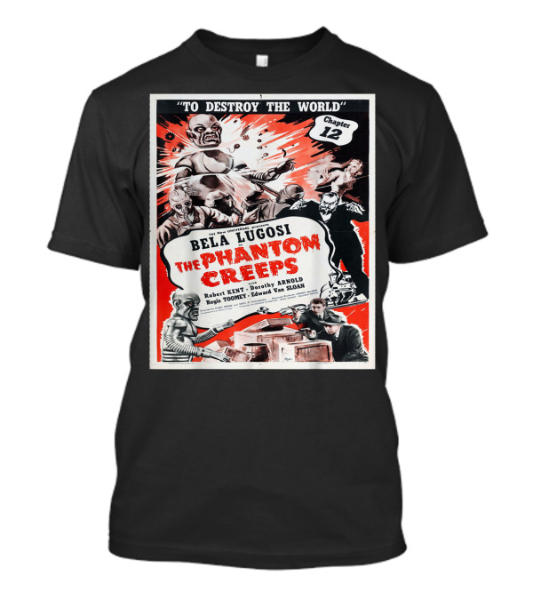 Bela Lugosi The Phantom Creeps Chapter 12 To Destroy The World T-Shirt