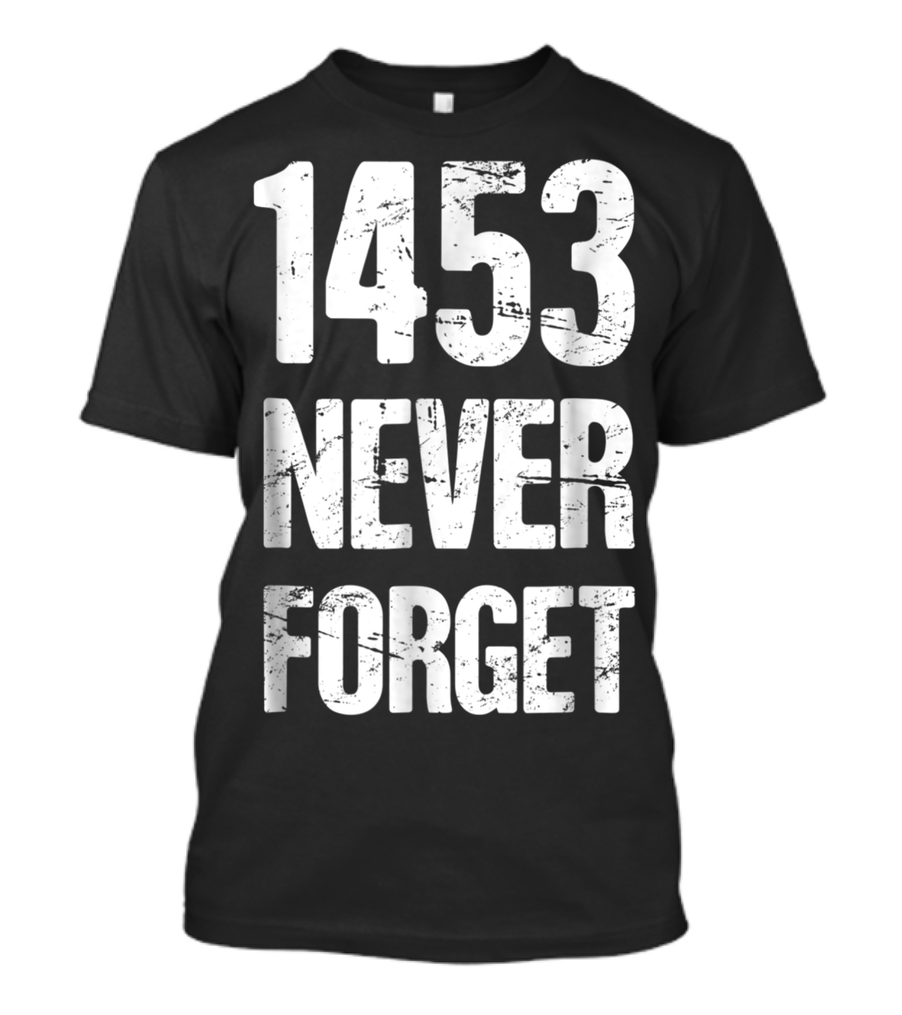 1453 Never Forget Funny Constantinople Byzantine T-Shirt
