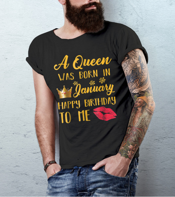 A Queen Was Born In January Happy Birthday To Me Crown And Red Lips T-Shirt