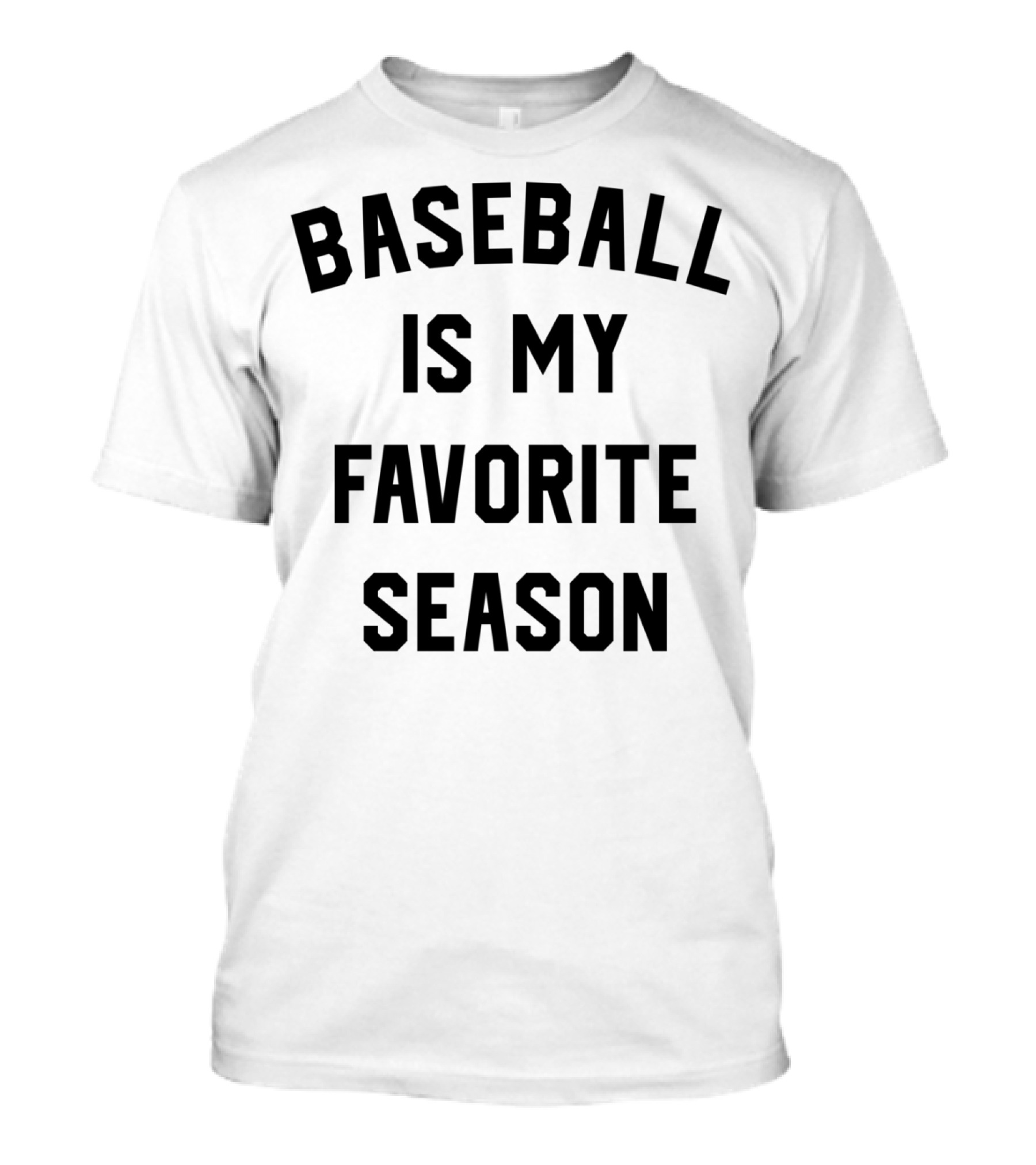 Baseball Is My Favorite Season T-Shirt