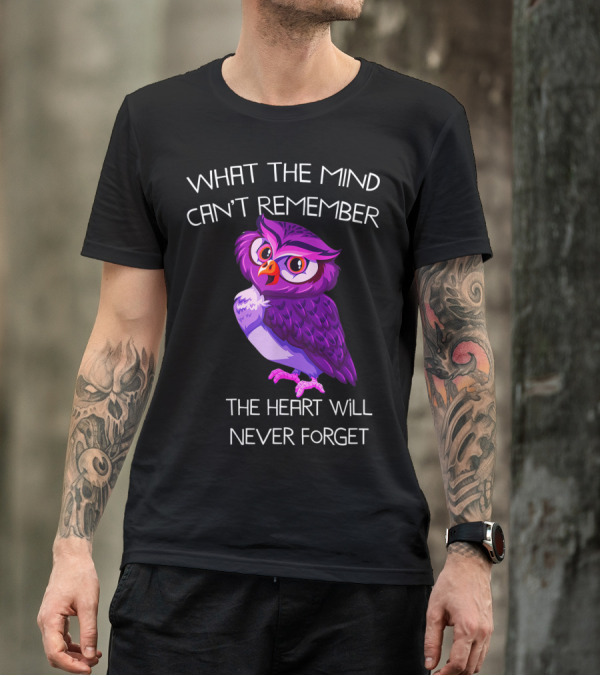 What The Mind Can't Remember Owl The Heart Will Never Forget T-Shirt