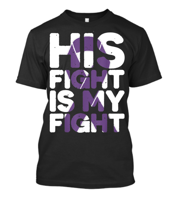 Alzheimer's Awareness Purple Ribbon His Fight Is My Fight T-Shirt