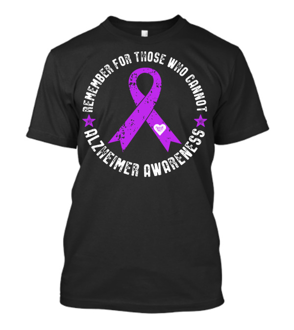 Remember For Those Who Cannot Alzheimer's Awareness T-Shirt