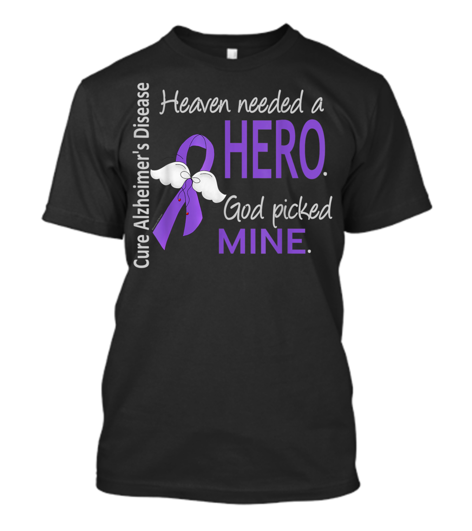 Cure Alzheimer's Disease Heaven Needed A Hero God Picked Mine Purple Ribbon Angel Wings T-Shirt