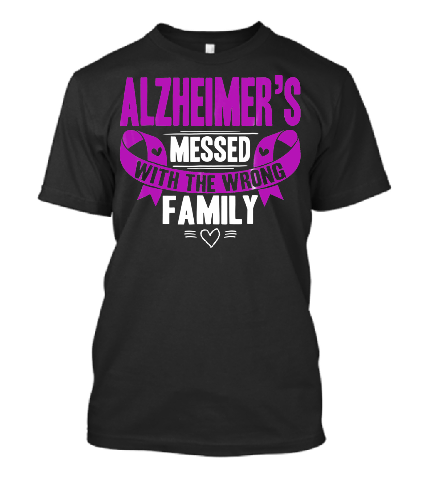 Alzheimer's Messed With The Wrong Family T-Shirt