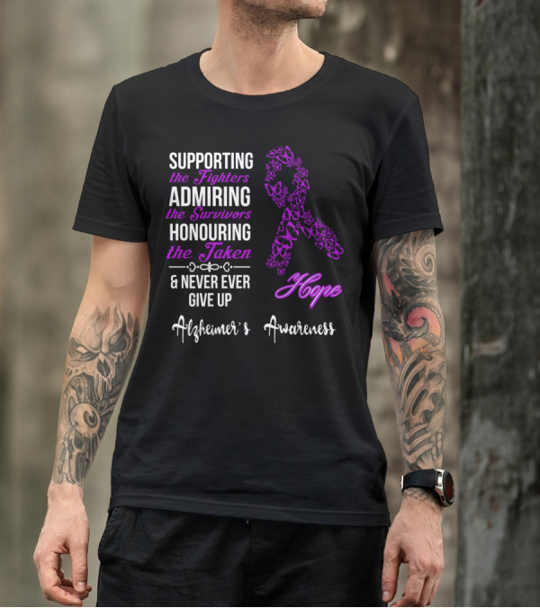 Supporting Fighters Admiring Survivors Honouring Taken Never Give Up Hope Alzheimer's Awareness T-Shirt