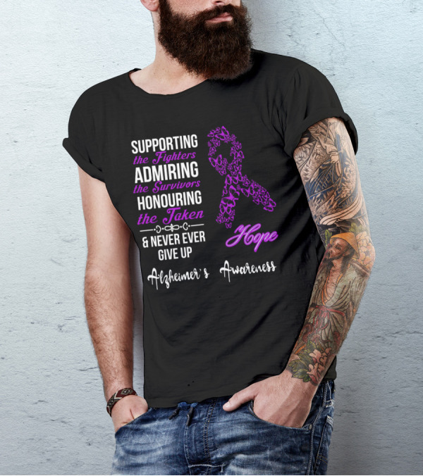 Supporting Fighters Admiring Survivors Honouring Taken Never Give Up Hope Alzheimer's Awareness T-Shirt