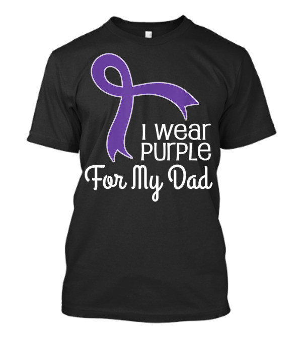 I Wear Purple For My Dad Alzheimer's Lupus Pancreatic Cancer T-Shirt